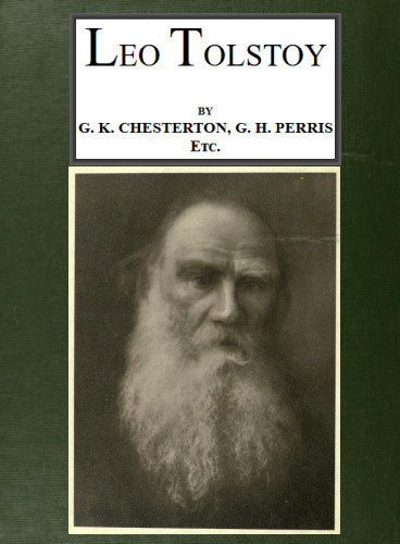 The Project Gutenberg eBook of Leo Tolstoy, by G. K. Chesterton, G. H.  Perris.